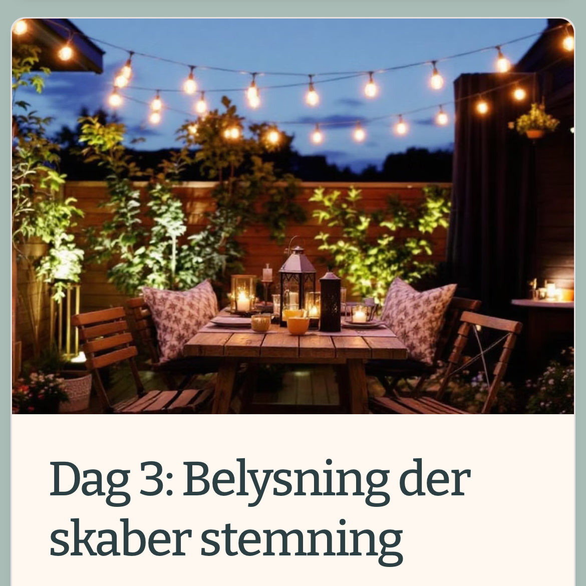 Terrasse indretning der skaber stemning og lys